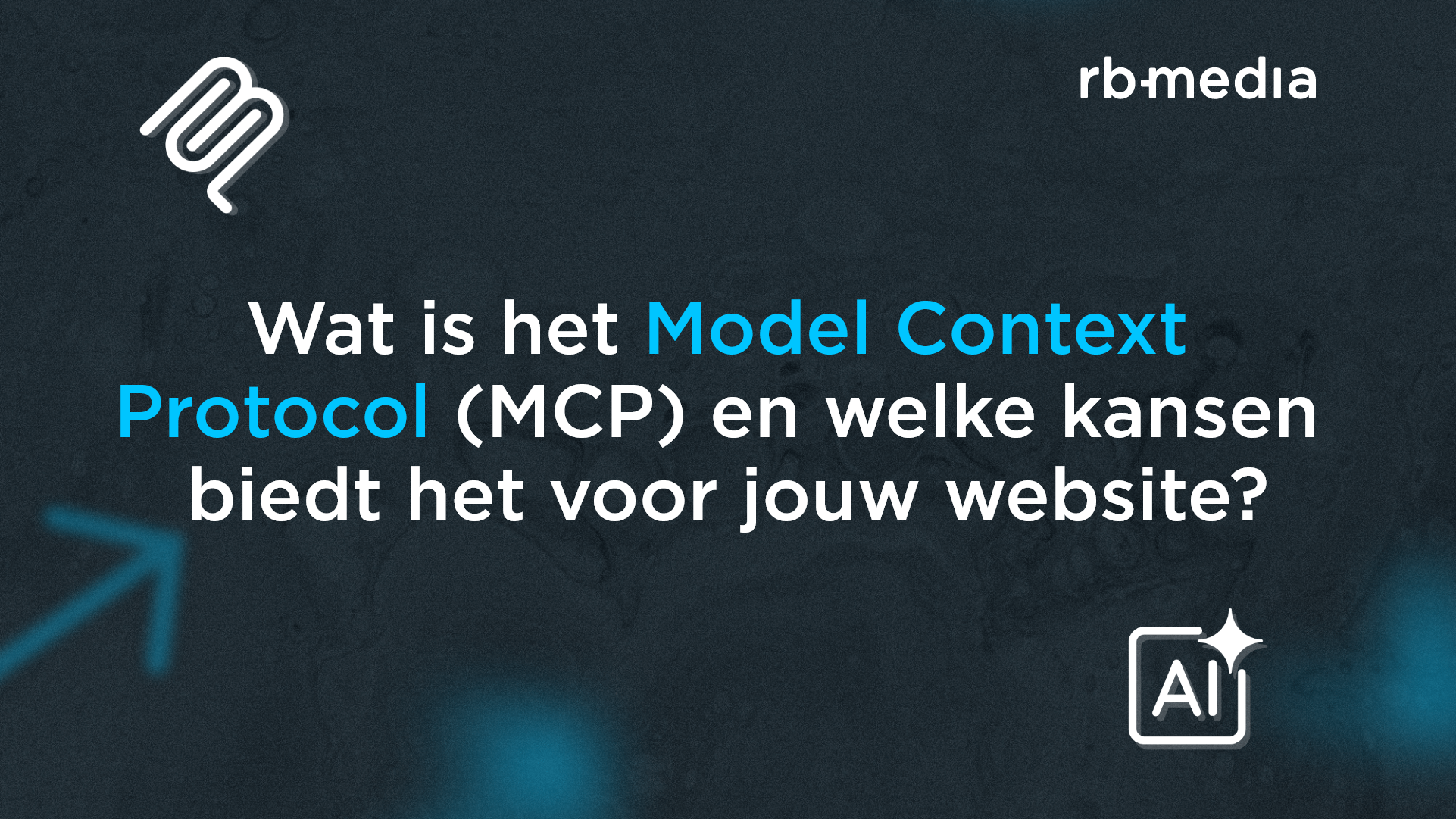 watishetmodelcontextprotocol[mcp]enwelkekansenbiedthetvoorjouwwebsite-rb-media.png